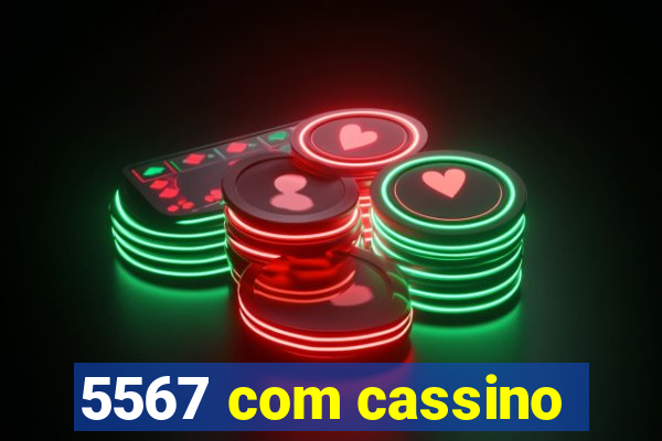 5567 com cassino